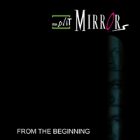 Split Mirrors - From The Beginning
