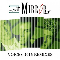 Split Mirrors - Voices 2016 Remixes (EP)
