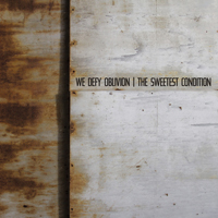 Sweetest Condition - We Defy Oblivion