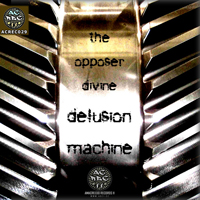 Opposer Divine - Delusion Machine