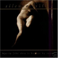 Silence Gift - Bju-Ty (The Skin Is Broken By Tears)