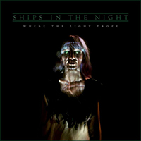Ships In The Night - Where The Light Froze (Single)