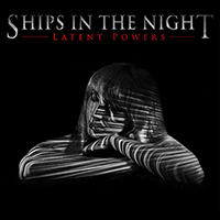 Ships In The Night - Latent Powers