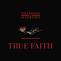 Shadows & Mirrors - True Faith (Single)