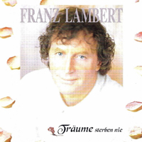 Lambert, Franz - Traume sterben nie