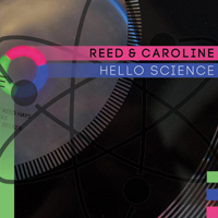 Reed & Caroline - Hello Science