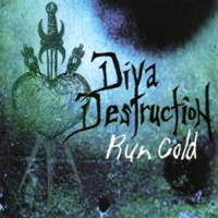 Diva Destruction - Run Cold