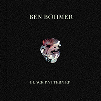 Bohmer, Ben - Black Pattern (EP)