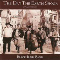 Black Irish Band - The Day The Earth Shook