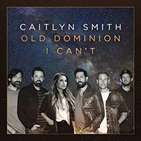 Smith, Caitlyn - I Can't (Feat. Old Dominion) (Single)