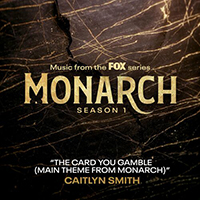 Smith, Caitlyn - The Card You Gamble (Main Theme From Monarch) (Single)