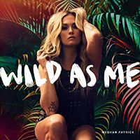 Patrick, Meghan - Wild As Me (EP)