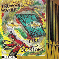 Trumans Water - The Peel Sessions