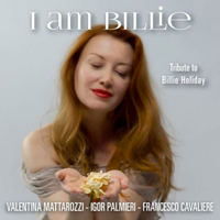 Mattarozzi, Valentina - I Am Billie - Tribute To Billie Holiday