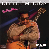 Little Milton - Too Much Pain