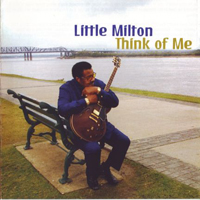 Little Milton - Think Of Me