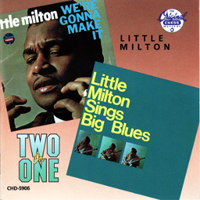 Little Milton - We're Gonna Make It, 1965 + Sings Big Blues, 1966