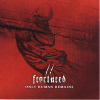 Fractured - Only Human Remains