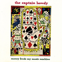 Captain Howdy - Money Feeds My Music Machine