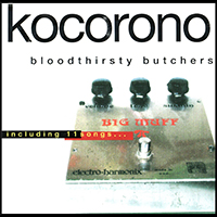 Bloodthirsty Butchers - Kocorono (Limited Edition, 2010)