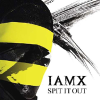IAMX - Spit It Out (Single)