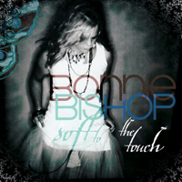 Bishop, Bonnie - Soft To The Touch