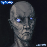 Xetrovoid - Subhumans