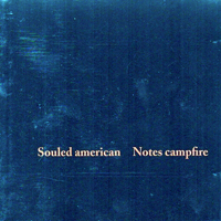 Souled American - Notes Campfire