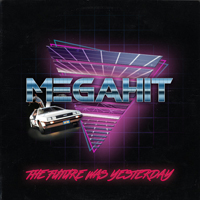 Megahit - The Future Was Yesterday