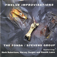 Fonda/Stevens Group - Twelve Improvisations