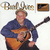 Ives, Burl - Greatest Hits