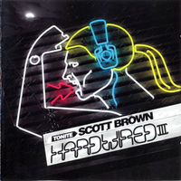 Brown, Scott - Hardwired III (CD 1: Mixed)