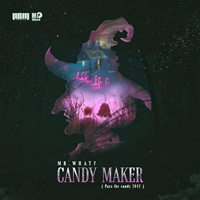 Mr.What (ISR) - Candy Maker (Pass The Candy 2017) (Single)