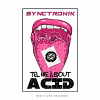 SyncTronik (ISR) - Tell Me About Acid (EP)