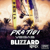 Vegas (BRA) - Pratigi (Blizzard Music Remix) (Single)
