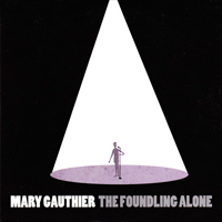 Gauthier, Mary - The Foundling Alone
