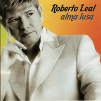 Roberto Leal - Alma Lusa