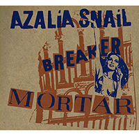 Snail, Azalia - Breaker Mortar