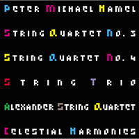 Hamel, Peter Michael - String Quartet No. 3 and 4 / String Trio (feat. Alexander String Quartet)