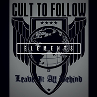 Cult to Follow - Leave It All Behind - Elements