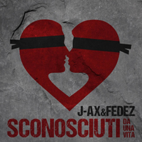 J-AX - Sconosciuti da una vita (feat. Fedez) (Single)