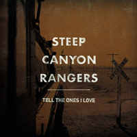 Steep Canyon Rangers - Tell The Ones I Love