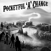 Pocketful 'A' Change - Change 'A' Coming