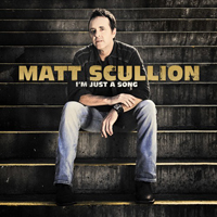 Scullion, Matt - I'm Just A Song