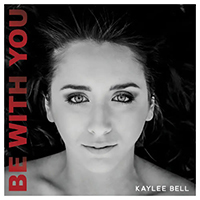 Bell, Kaylee - Be With You (Single)