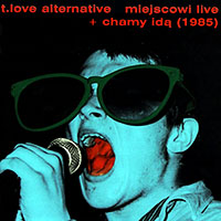T.Love - Miejscowi live / Chamy idą