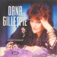 Gillespie, Dana - Experienced