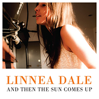 Dale, Linnea - And Then The Sun Comes Up (Single)