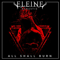 Eleine - All Shall Burn (Acoustic) (Single)
