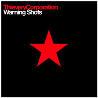 Thievery Corporation - Warning Shots (Single)